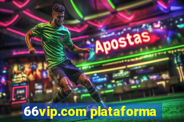 66vip.com plataforma